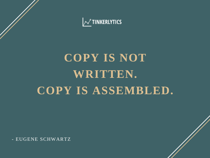 quote copywriting is not written, copy is assembled - eugene schwartz